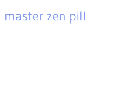 master zen pill