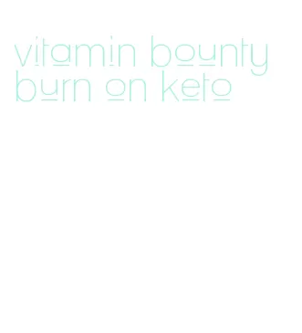vitamin bounty burn on keto