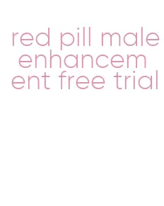 red pill male enhancement free trial