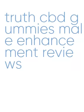 truth cbd gummies male enhancement reviews