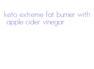 keto extreme fat burner with apple cider vinegar