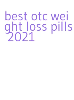 best otc weight loss pills 2021