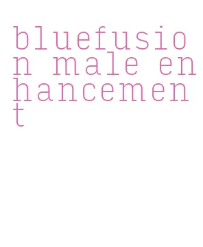 bluefusion male enhancement