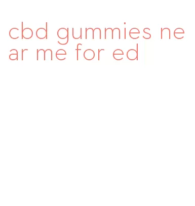 cbd gummies near me for ed