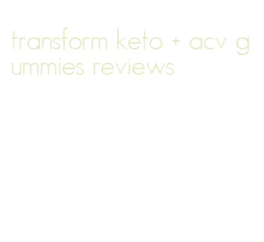 transform keto + acv gummies reviews