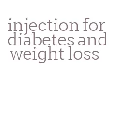 injection for diabetes and weight loss