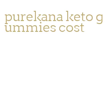 purekana keto gummies cost