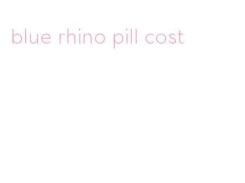 blue rhino pill cost