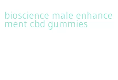 bioscience male enhancement cbd gummies