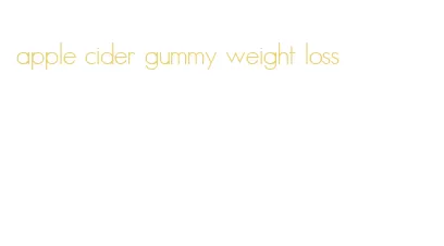apple cider gummy weight loss