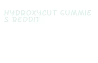 hydroxycut gummies reddit