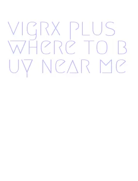 vigrx plus where to buy near me