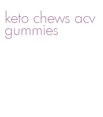 keto chews acv gummies