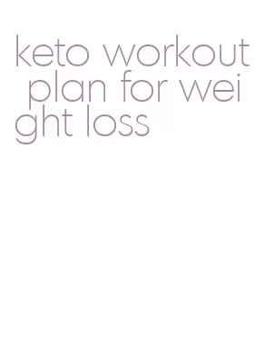 keto workout plan for weight loss