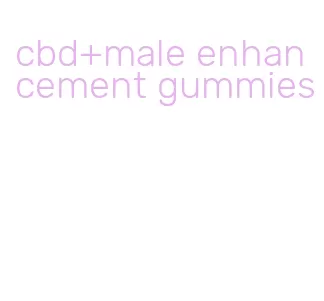 cbd+male enhancement gummies