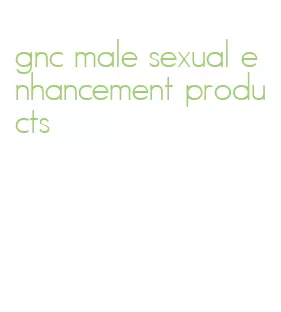 gnc male sexual enhancement products