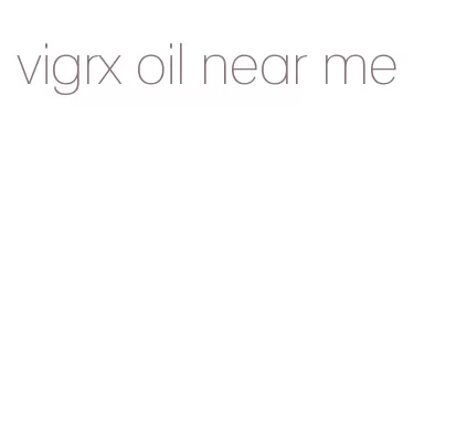 vigrx oil near me