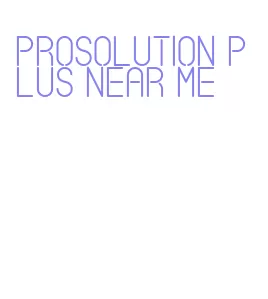 prosolution plus near me