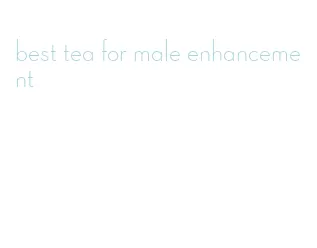 best tea for male enhancement