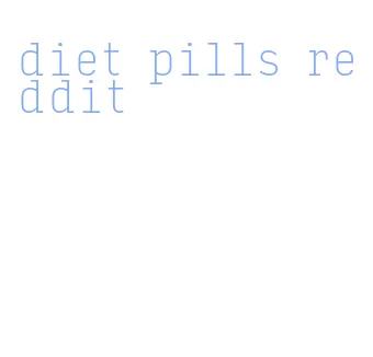 diet pills reddit