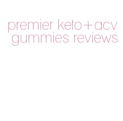 premier keto+acv gummies reviews