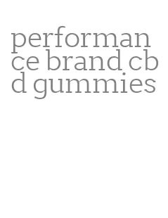 performance brand cbd gummies