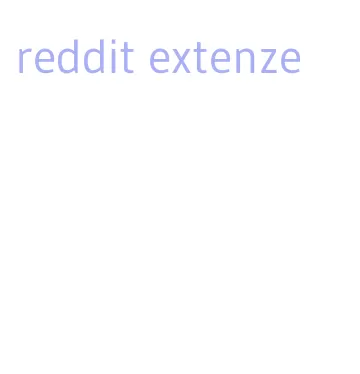 reddit extenze