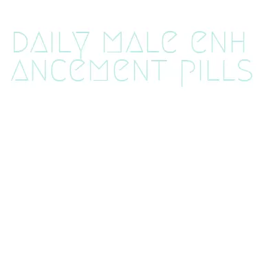 daily male enhancement pills