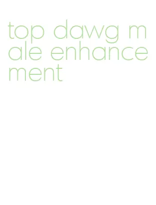 top dawg male enhancement