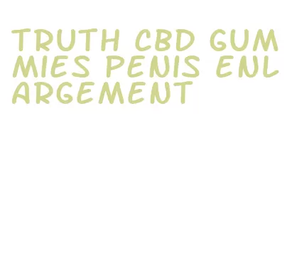 truth cbd gummies penis enlargement