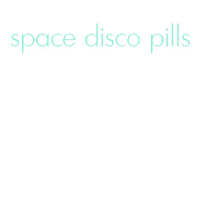 space disco pills