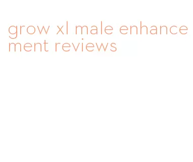 grow xl male enhancement reviews