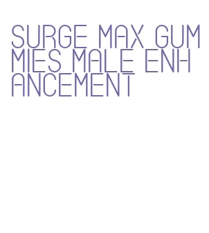 surge max gummies male enhancement