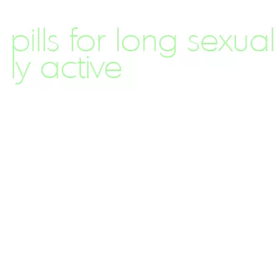 pills for long sexually active