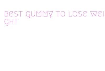 best gummy to lose weight