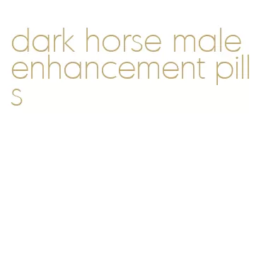 dark horse male enhancement pills