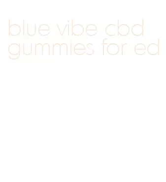 blue vibe cbd gummies for ed