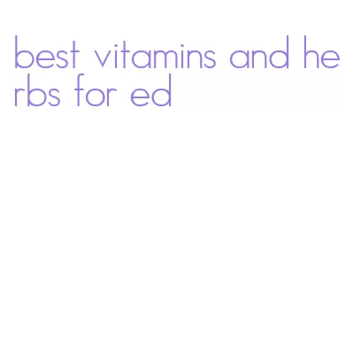 best vitamins and herbs for ed