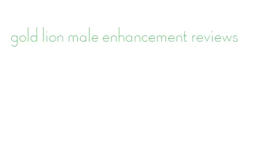 gold lion male enhancement reviews