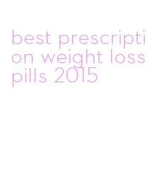 best prescription weight loss pills 2015