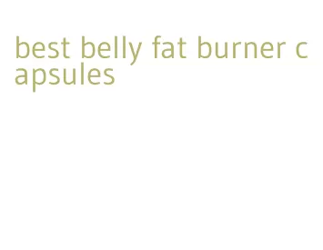 best belly fat burner capsules