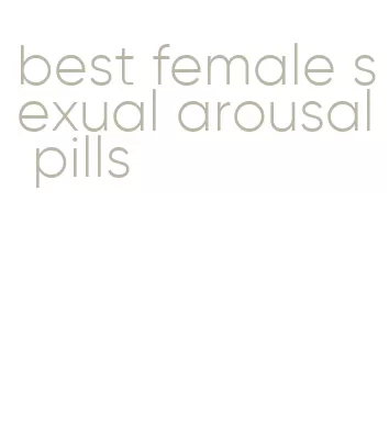 best female sexual arousal pills