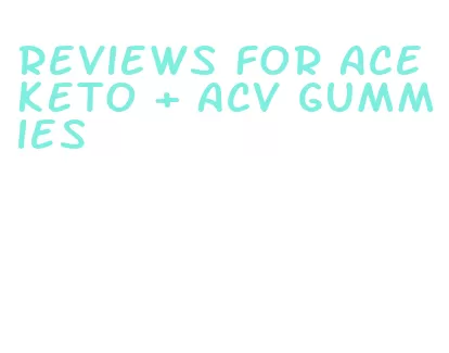 reviews for ace keto + acv gummies
