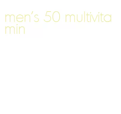 men's 50 multivitamin