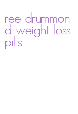 ree drummond weight loss pills
