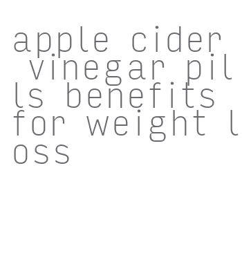 apple cider vinegar pills benefits for weight loss