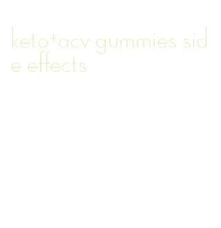 keto+acv gummies side effects