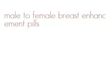 male to female breast enhancement pills