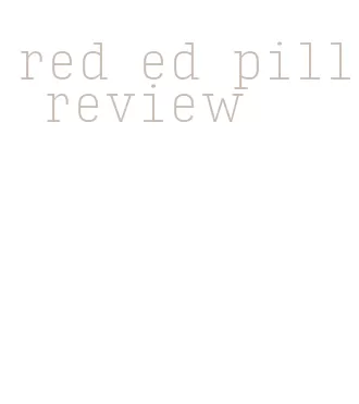 red ed pill review