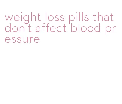 weight loss pills that don't affect blood pressure